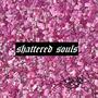 Shattered Souls (Explicit)