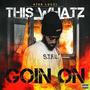 This Whatz Goin On (Explicit)