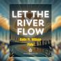 Let The River Flow (feat. Wilson Pulu)