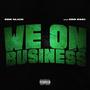 WE ON BUSINESS (feat. Ebk Slick) [Explicit]