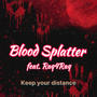 Blood Splatter (feat. Raq4Raq) [Explicit]