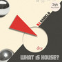 What Is House