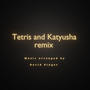 Tetris & Katyusha (Remix)