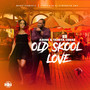 Old Skool Love