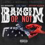 Bangin or not (feat. Lul Zac & Shyst Vader) [Explicit]