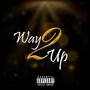 Way 2 Up (Explicit)