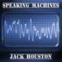 Speaking Machines (Inspired by We Are Match)