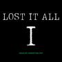 I Lost It ALL (feat. Bee Scott, Big Chill, Crip Jesus & 73-Live) [Explicit]