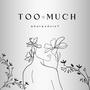 Too Much (Explicit)