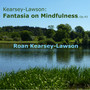 Kearsey-Lawson: Fantasia on Mindfulness, Op.43