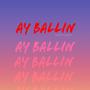 Ay ballin (Explicit)