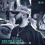 YES TO A LOT (Explicit)