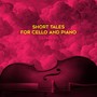 Short tales for cello and piano