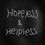 Hopeless & helpless
