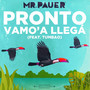 Pronto Vamo'a Llegá