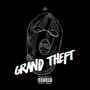 Grand Theft (Explicit)