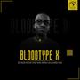 Blood Type X (feat. KinG House SA & Likho Sen)