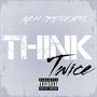 Think Twice (Explicit)