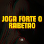 Joga Forte O Rabetão (Explicit)