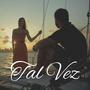 Tal Vez