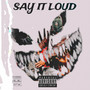 Say It Loud (Explicit)