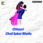 Chhauri Choli Saket Bhaila