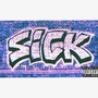 Sick (Explicit)