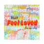 Feel Loved (feat. Jae.aye.why) [Explicit]