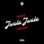 Jwala Jwala (feat. Leezy23) [Explicit]