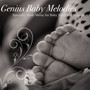 Genius Baby Melodies (Specially Made Music for Baby Sleep and Relaxation)