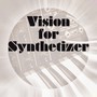 Vision for Synthesizer