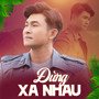 Đừng Xa Nhau