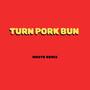 Turn Pork Bun (Explicit)