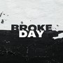 Broke Day