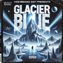 Glacier Blue (Explicit)