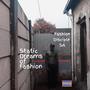 Static Dreams Of Fashion (Explicit)