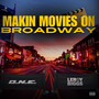 Makin’ Movies on Broadway (Explicit)