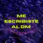 Me Escribiste Al DM