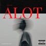 Alot (Explicit)