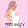 Pregnancy Relaxation Piano Music, Relaxing Sounds and Classical Music for your Pregnancy