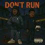 Don't Run (feat. zayraxkz) [Explicit]