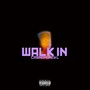 WALK IN (Explicit)