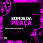 BONDE DA PRAÇA