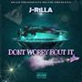 Don't Worry Bout It (Explicit)