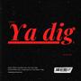 Ya Digg (feat. Blxck 187) [Explicit]