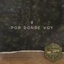 Por Donde Voy (The Way That I Take)