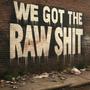 We Got the Raw **** (feat. Call'em Bini & Mac Modem) [Explicit]