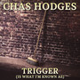 Trigger (Is What I'm Known as)