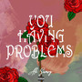 You Having Problems (Explicit)