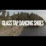 Glass Tap Dancing Shoes (Explicit)